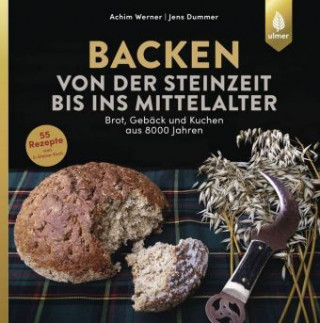 Kniha Backen von der Steinzeit bis ins Mittelalter Achim Werner