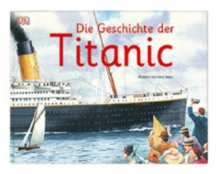 Kniha Die Geschichte der Titanic Steve Noon