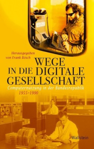 Carte Wege in die digitale Gesellschaft Frank Bösch