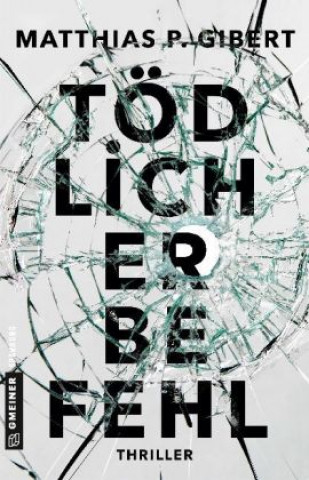 Buch Tödlicher Befehl Matthias P. Gibert