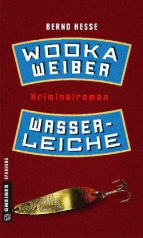 Carte Wodka, Weiber, Wasserleiche Bernd Hesse