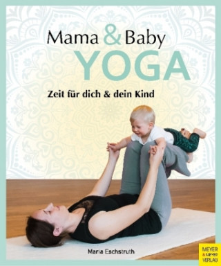 Könyv Mama- & Baby-Yoga Maria Eschstruth