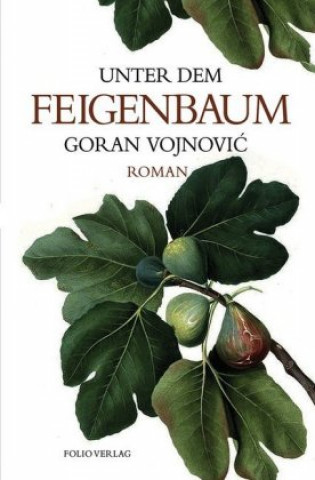 Kniha Unter dem Feigenbaum Goran Vojnovič