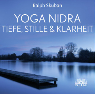 Audio Yoga Nidra - Tiefe, Stille & Klarheit Ralph Skuban