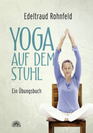 Kniha Yoga auf dem Stuhl Edeltraud Rohnfeld
