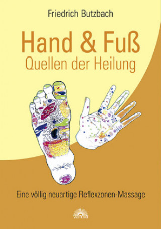 Kniha Hand & Fuß - Quellen der Heilung Friedrich Butzbach