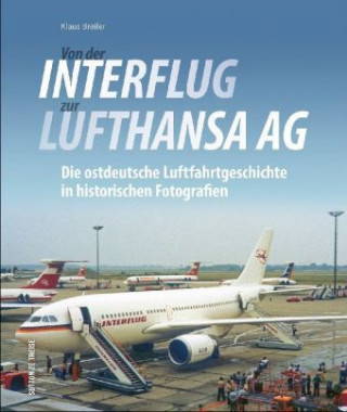 Kniha Von der Interflug zur Lufthansa AG Klaus Breiler