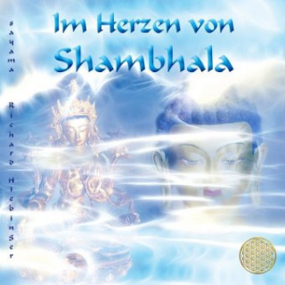 Audio Im Herzen von Shambhala, 1 Audio-CD Sayama