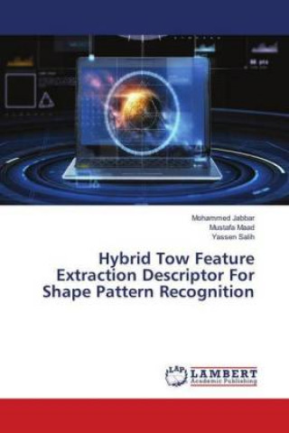 Knjiga Hybrid Tow Feature Extraction Descriptor For Shape Pattern Recognition Mohammed Jabbar