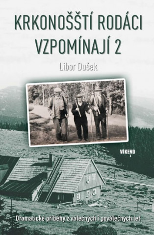 Book Krkonošští rodáci vzpomínají 2 Libor Dušek