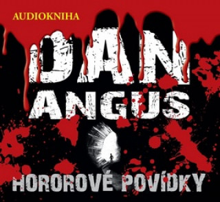 Audio Hororové povídky Dan Angus