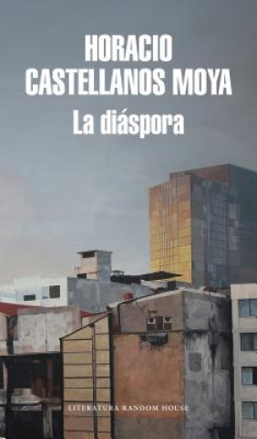 Buch La diáspora Horacio Castellanos