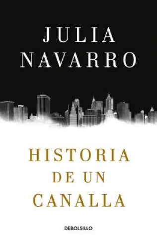 Kniha Historia de Un Canalla / Story of a Sociopath: A Novel Julia Navarro