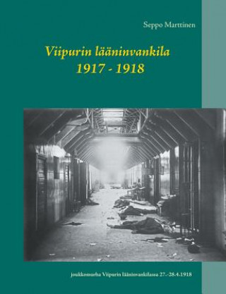 Kniha Viipurin laaninvankila 1917 - 1918 Seppo Marttinen