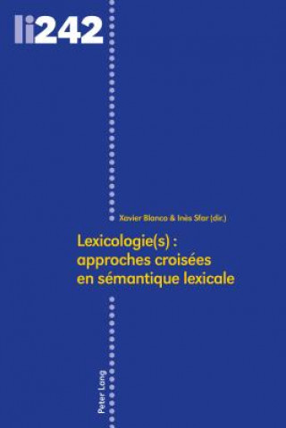 Könyv Lexicologie(s) : approches croisées en sémantique lexicale Xavier Blanco