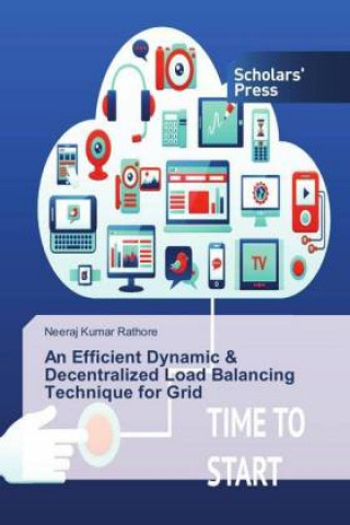 Book An Efficient Dynamic & Decentralized Load Balancing Technique for Grid Neeraj Kumar Rathore
