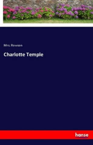 Knjiga Charlotte Temple Mrs. Rowson