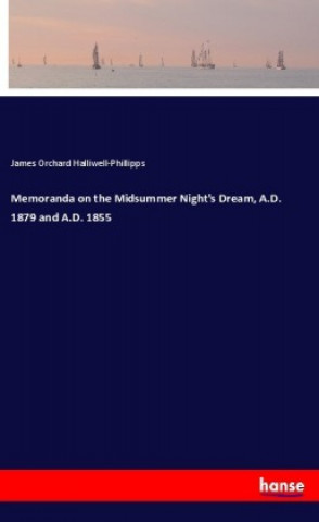 Книга Memoranda on the Midsummer Night's Dream, A.D. 1879 and A.D. 1855 James Orchard Halliwell-Phillipps