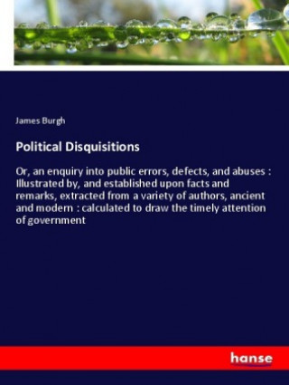 Kniha Political Disquisitions James Burgh