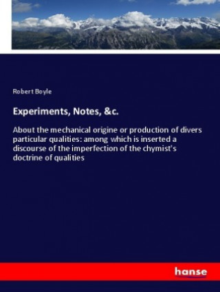 Knjiga Experiments, Notes, &c. Robert Boyle