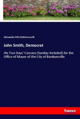 Könyv John Smith, Democrat Alexander Pitts Bettersworth