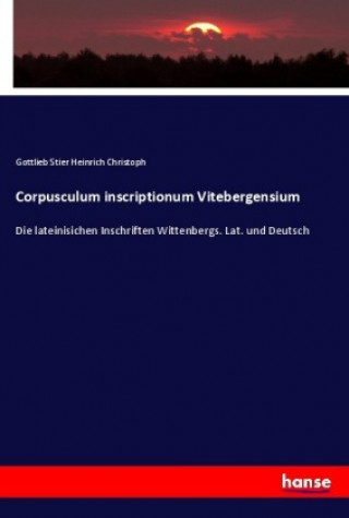 Kniha Corpusculum inscriptionum Vitebergensium Gottlieb Stier Heinrich Christoph