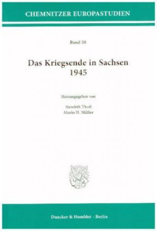 Livre Das Kriegsende in Sachsen 1945 Hendrik Thoß