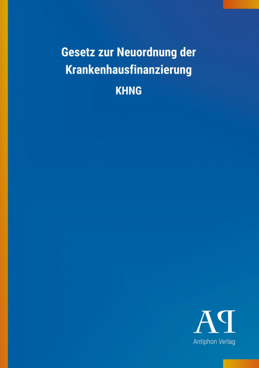 Книга Gesetz zur Neuordnung der Krankenhausfinanzierung Antiphon Verlag