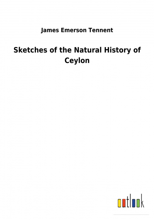 Książka Sketches of the Natural History of Ceylon James Emerson Tennent