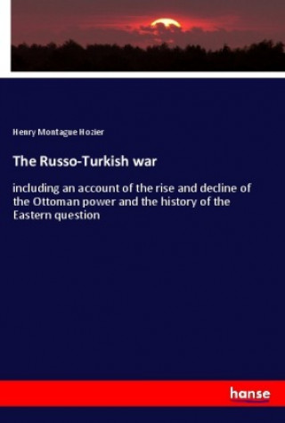 Carte The Russo-Turkish war Henry Montague Hozier