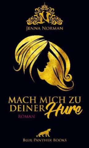 Libro Mach mich zu deiner Hure | Erotischer Roman Jenna Norman