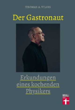 Kniha Der Gastronaut Thomas Vilgis