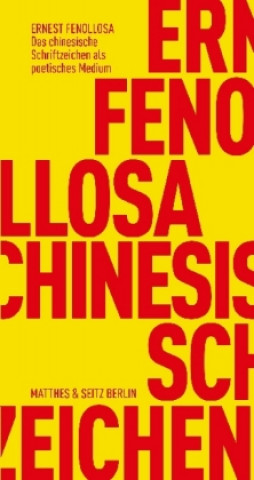 Kniha Das chinesische Schriftzeichen als poetisches Medium Ernest Fenollosa