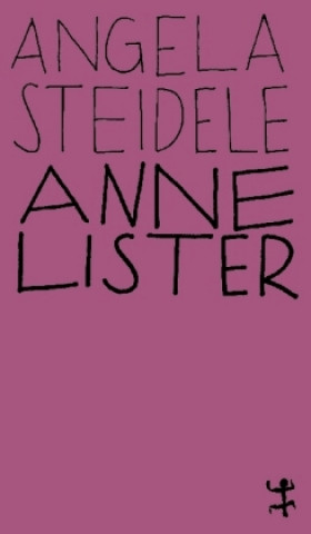 Kniha Anne Lister Angela Steidele
