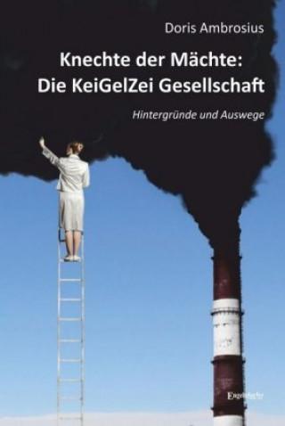 Kniha Knechte der Mächte: Die KeiGelZei Gesellschaft Doris Ambrosius