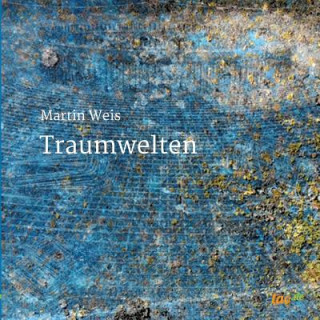 Könyv Traumwelten Martin Weis