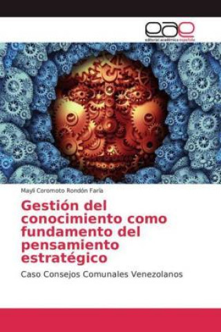 Carte Gestion del conocimiento como fundamento del pensamiento estrategico Mayli Coromoto Rondón Faría