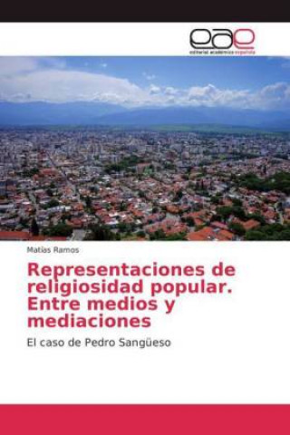 Kniha Representaciones de religiosidad popular. Entre medios y mediaciones Matías Ramos
