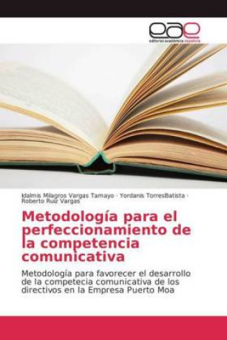 Kniha Metodologia para el perfeccionamiento de la competencia comunicativa Idalmis Milagros Vargas Tamayo