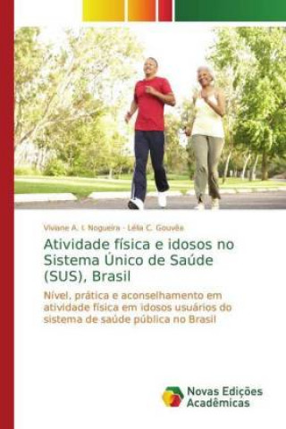 Carte Atividade fisica e idosos no Sistema Unico de Saude (SUS), Brasil Viviane A. I. Nogueira