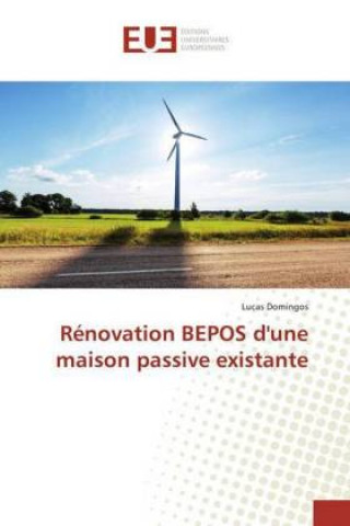 Book Rénovation BEPOS d'une maison passive existante Lucas Domingos