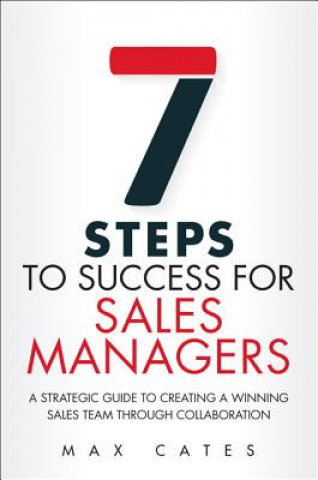 Carte Seven Steps to Success for Sales Managers (Paperback) Max F. Cates