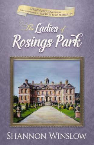 Könyv The Ladies of Rosings Park: A Pride and Prejudice Sequel and Companion to the Darcys of Pemberley Shannon Winslow