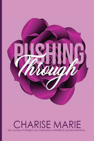 Knjiga Pushing Through Charise Marie