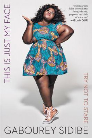 Książka This Is Just My Face: Try Not to Stare Gabourey Sidibe