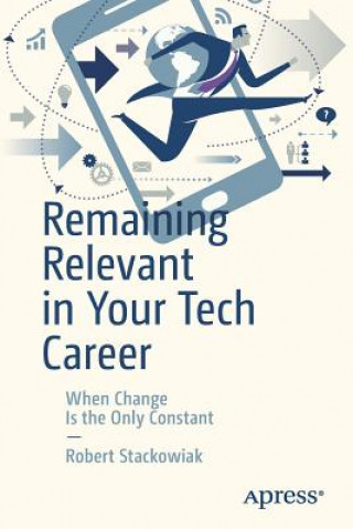 Książka Remaining Relevant in Your Tech Career Robert Stackowiak