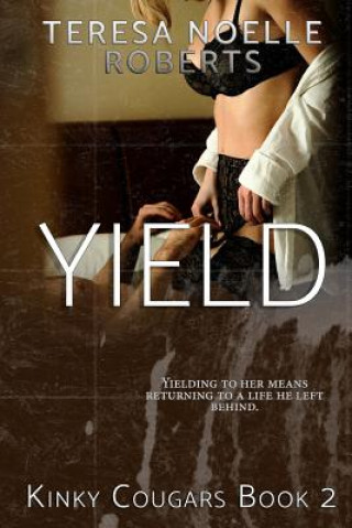 Knjiga Yield Teresa Noelle Roberts
