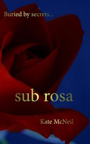 Book Sub Rosa Kate McNeil