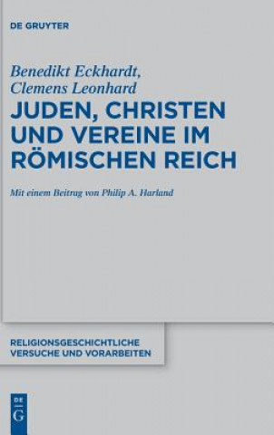 Könyv Juden, Christen und Vereine im Roemischen Reich Benedikt Eckhardt