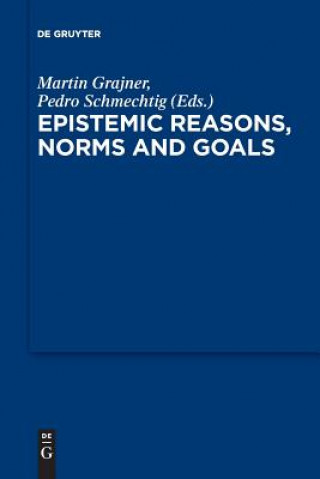 Kniha Epistemic Reasons, Norms and Goals Martin Grajner